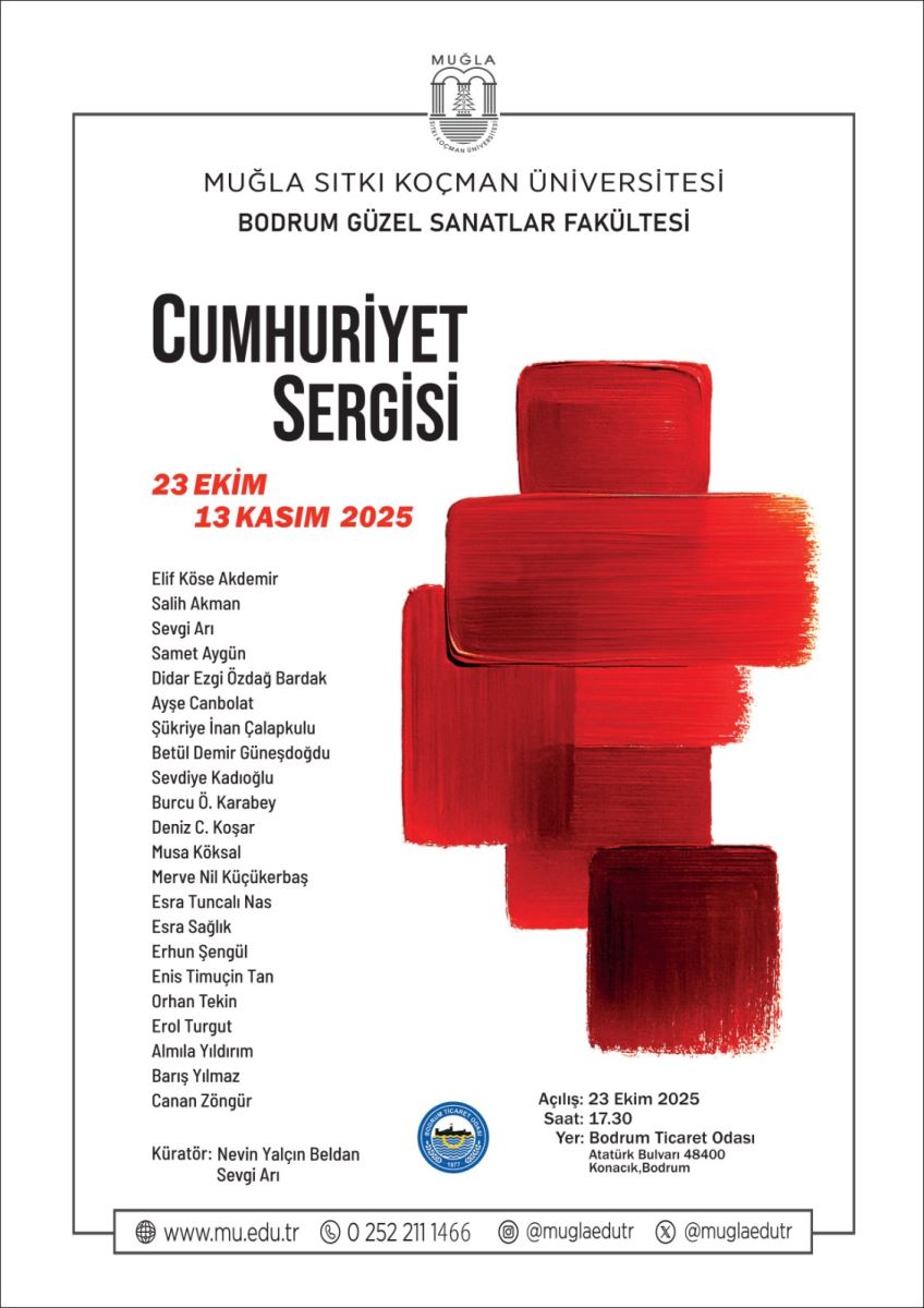 Afiş kare veya dikdörtgen bir karton üzerinde, siyah beyaz minimalist bir tasarıma sahip. •	Kenarlarında ince siyah çerçeve var. •	Üst kısımda yuvarlak bir logo ve altında kısa metinler bulunuyor. Metin içeriği (üstten alta doğru): •	Üstte: “MUĞLA SİTKİ KOÇMAN ÜNİVERSİTESİ” ve “BODRUM GÜZEL SANATLAR FAKÜLTESİ” yazıları. •	Orta bölgede büyük ve kalın yazı ile “CUMHURİYET SERGİSİ”. •	Altında kırmızı tonlarda vurgulu tarih: “23 EKİM” ve “13 KASIM 2025”. Sol taraf: •	Afişin sol sütununda, sergiye katılan sanatçıların isimleri tek sütun halinde küçük puntolarla listelenmiş. İlk isimler: Elif Köse Akdemir, Salih Akman, Sevgi Arı, Samet Aygün, Didar Ezgi Özdağ Bardak, Ayşe Canbolat, Şükriye İnan Çalıpkulu, Betül Demir Güneşdoğlu, Sevdiy? Kadıoğlu, Burcu Ö. Karabey, Deniz C. Koşar, Musa Köksal, Merve Nil Küçükerbaş, Esra Tuncal Nas, Esra Sağlık, Erhun Şengül, Enis Timumcin Tan, Orhan Tekin, Erol Turgut, Alımla Yıldırım, Barış Yılmaz, Canan Zongür. Altında ise “Küratör: Nevin Yalçın Beldan” ve “Sevgi Arı”. Sağ taraf: •	Görsel olarak büyük, kırmızı tonlarda soyut boyama kullanılıyor. Üçüncü boyutta, kırmızıdaki geniş fırça darbelerinin merkezde büyük bir “kare” stilinde kompozisyon oluşturan soyut bir sanatsal barkod veya bloklar var. •	Bloklar üst üste ve sağa doğru sarmalanmış hissi veriyor; arka plan temiz beyaz. Alt kısım: •	Serginin açılış bilgileri ve yer bilgisi küçük puntolarla: Açılış tarihi “Açılış: 23 Ekim 2025” ve “Saat: 17.30”, Yer: Bodrum Ticaret Odası. •	Web sitesi ve sosyal medya simgeleriyle iletişim bilgilerinin bulunduğu ince bir şerit. Genel ton ve amaç: •	Bu afiş, bir sanat sergisi için bilgilendirici ve tanıtıcı bir tasarıma sahip. Ana vurgu, serginin adı (Cumhuriyet Sergisi) ve tarihlerin belirgin şekilde okunabilir olması; sanatçı listesi ise sol sütunda ince bir yazı tipiyle yer alıyor. •	Görsel öğeler arasında yoğun kırmızı renkli soyut bir baskı, afişe dikkat çekici bir odak noktası kazandırıyor.