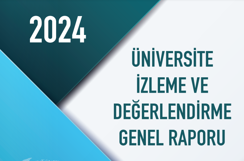 2024 Yılı Üniversite İzleme ve Değerlendirme Raporu Yayımlandı